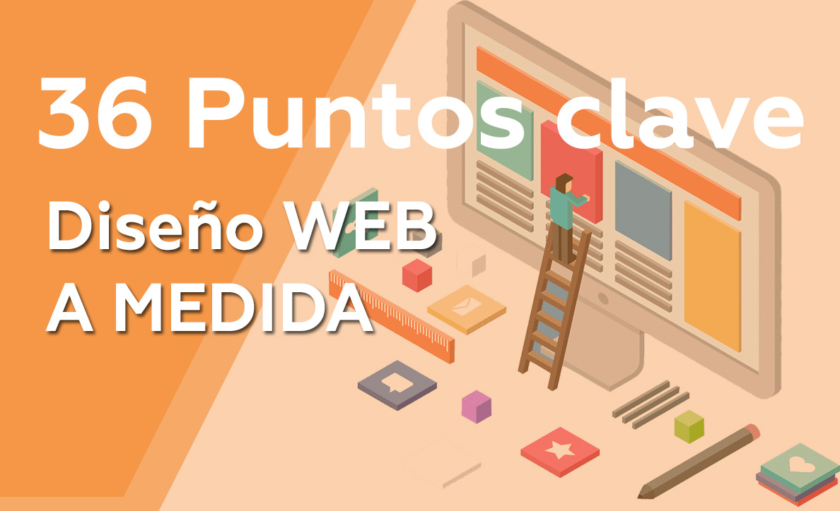 36 puntos que debería de incluir el diseño web a medida