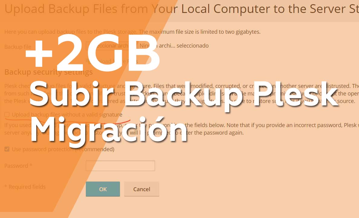 PLESK Subir BACKUP de mas de 2GB MIGRACIÓN ERROR [413 entity too large]